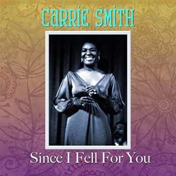 Album Carrie Smith: Since I Fell For You