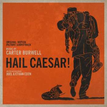CD Carter Burwell: Hail Caesar! (Original Motion Picture Soundtrack)