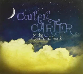 Carter & Carter: To The Moon And Back