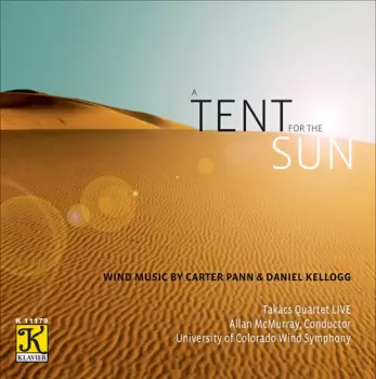 A Tent For The Sun: Wind Music By Carter Pann & Daniel Kellogg