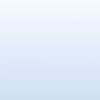 Album Cass.: Ambient Music For A Young Girl