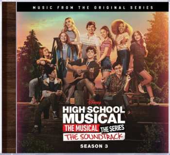 Album Cast Of High School Musical: The Musical: The Series: High School Musical: The Muscial: The Series (The Soundtrack Season 3)