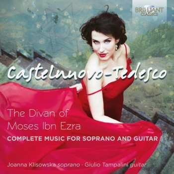 Album Mario Castelnuovo Tedesco: The Divan Of Moses Ibn Ezra, Complete Music For Soprano And Guitar