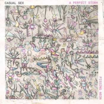 Album Casual Sex: A Perfect Storm / Pissing Neon