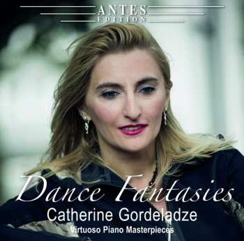Album Catherine Gordeladze: Dance Fantasies (Virtuoso Piano Masterpieces)