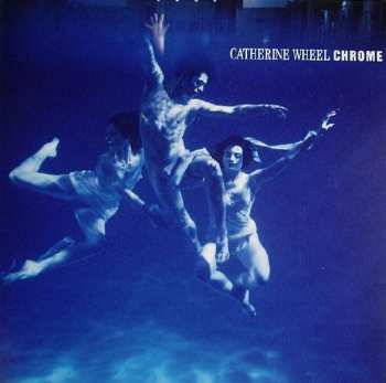 Album Catherine Wheel: Chrome