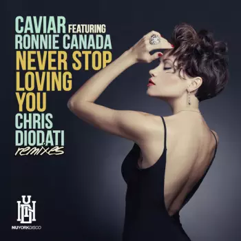 Caviar: Never Stop Loving You