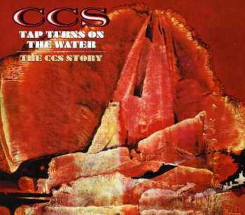 Album CCS: Tap Turns On The Water - The CCS Story