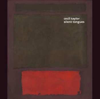 Album Cecil Taylor: Silent Tongues: Live Montreux Jazz Festival 1974