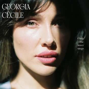 CD Georgia Cécile: Only The Lover Sings