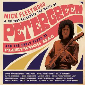 4LP/2CD/Dobozkészlet/Blu-ray Mick Fleetwood & Friends: Celebrate The Music Of Peter Green And The Early Years Of Fleetwood Mac DLX