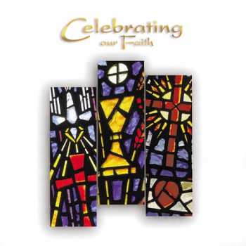 Album Celebrating Our Faith / Various: Celebrating Our Faith