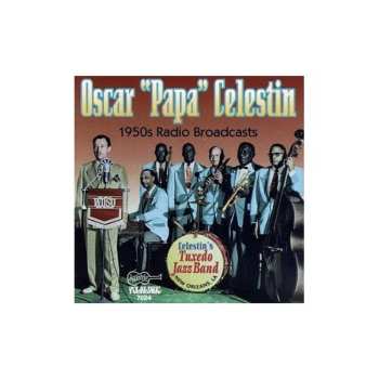 Album Oscar "Papa" Celestin: 1950's Radio Broadcasts