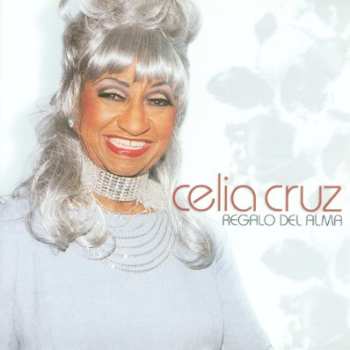 Album Celia Cruz: Regalo Del Alma
