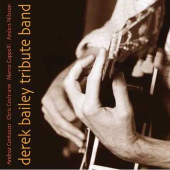 Album Centazzo,andrea: Derek Bailey Tribute Band