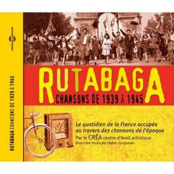 Album Centre D'Eveil Artistique D'Aulnay Sous Bois: Rutabaga Chansons De 1939 A 1945