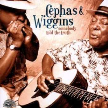 Album John Cephas & Phil Wiggins: Somebody Told The Truth