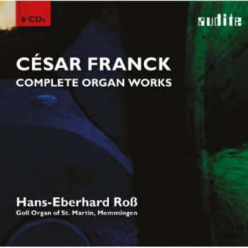 Album César Franck: Complete Organ Works
