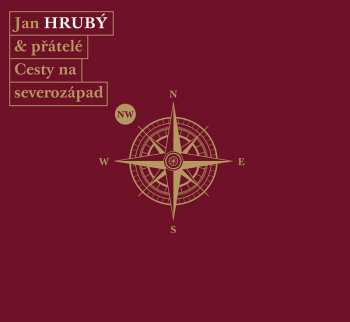 3CD Jan Hrubý: Jan Hrubý & Přátelé - Cesty Na Severozápad