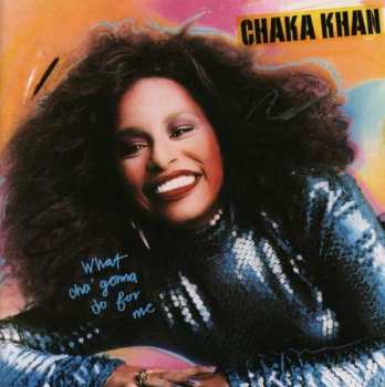 CD Chaka Khan: What Cha' Gonna Do For Me