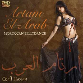 Album Chalf Hassan: Artam El-Arab - Maroccan Bellydance