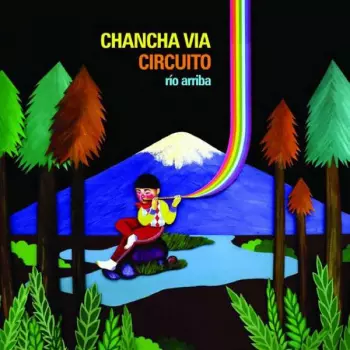 Chancha Vía Circuito: Río Arriba