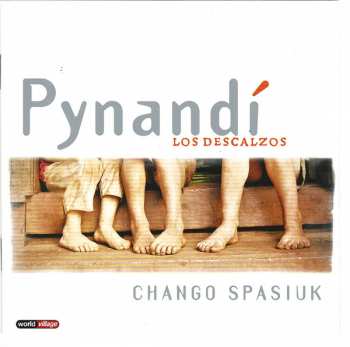 CD Chango Spasiuk: Pynandi - Los Descalzos