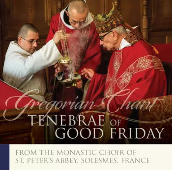 Chant / Monks Of Solesmes: Tenebrae Of Good Friday