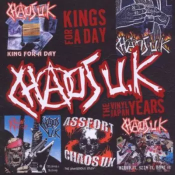 Chaos UK: Kings For A Day - The Vinyl Japan Years