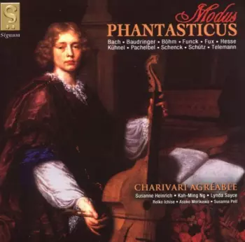 Charivari Agréable: Modus Phantasticus