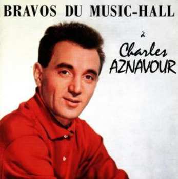 Album Charles Aznavour: Bravos Du Music-Hall À Charles Aznavour