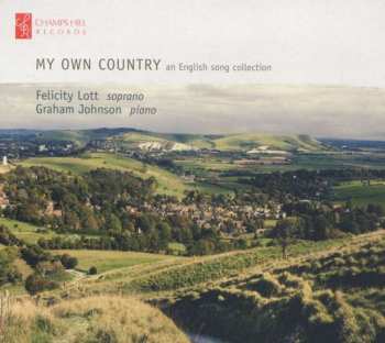 CD Felicity Lott: My Own Country: An English Song Collection