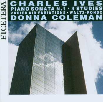 Album Charles Ives: Piano Sonata N. 1 / 4 Studies / Varied Air Variations / Waltz-Rondo