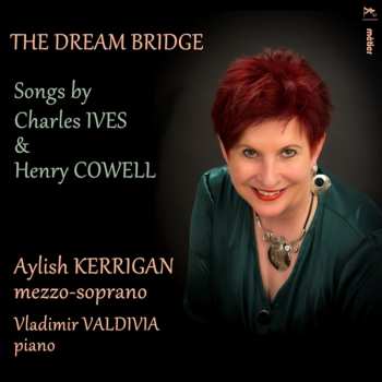 Album Charles Ives: The Dream Bridge (Songs By Charles Ives & Henry Cowell)