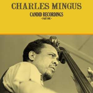 LP Charles Mingus: Candid Recordings ·Part One· LTD | NUM | CLR
