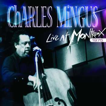 2CD Charles Mingus: Live At Montreux 1975
