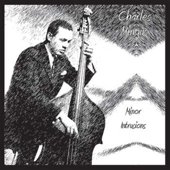 Album Charles Mingus: Minor Intrusions