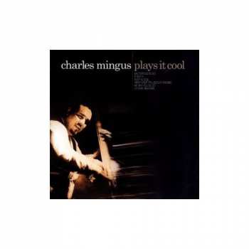 Album Charles Mingus: Plays It Cool