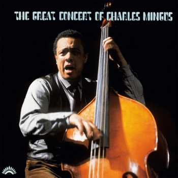 2CD Charles Mingus: The Great Concert Of Charles Mingus