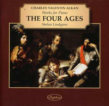Album Charles-Valentin Alkan: Works For Piano - The Four Ages