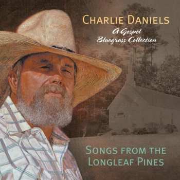 Album Charlie Daniels: Songs From The Longleaf Pines (A Gospel Bluegrass Collection)
