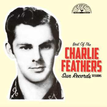 LP Charlie Feathers: Best Of The Sun Records Sessions CLR