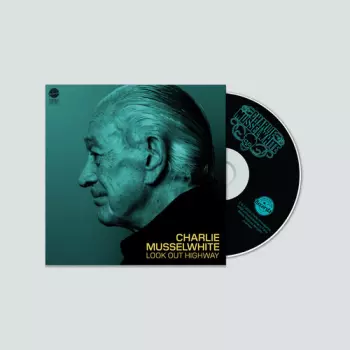 Charlie Musselwhite: Look Out Highway