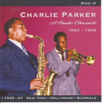 5CD Charlie Parker: A Studio Chronicle 1940 - 1948