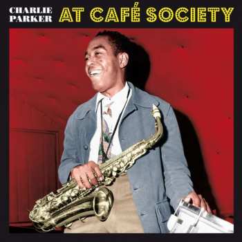 Album Charlie Parker: At Café Society