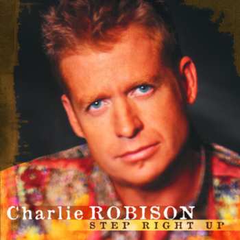 Album Charlie Robison: Step Right Up