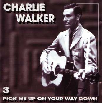 5CD/Dobozkészlet Charlie Walker: Pick Me Up On Your Way Down