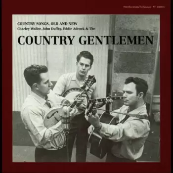 The Country Gentlemen: Country Songs, Old And New