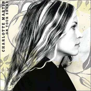Album Charlotte Martin: On Your Shore