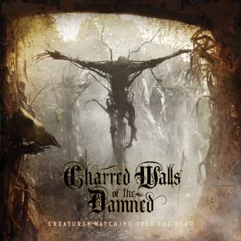 LP Charred Walls Of The Damned: Creatures Watching Over The  Dead